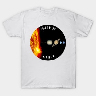 There is no planet b #2 T-Shirt